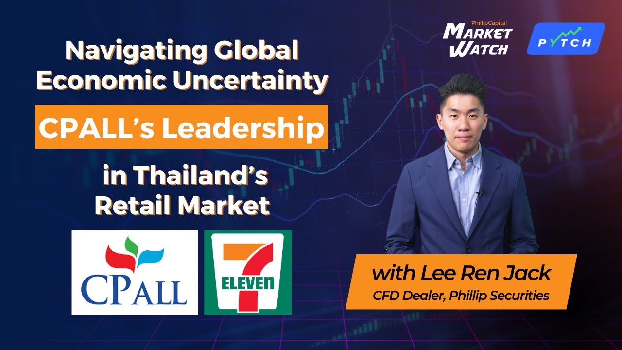 Market Watch: Navigating Global Economic Uncertainty: CPALL's Leadership in Thailand's Retail Market