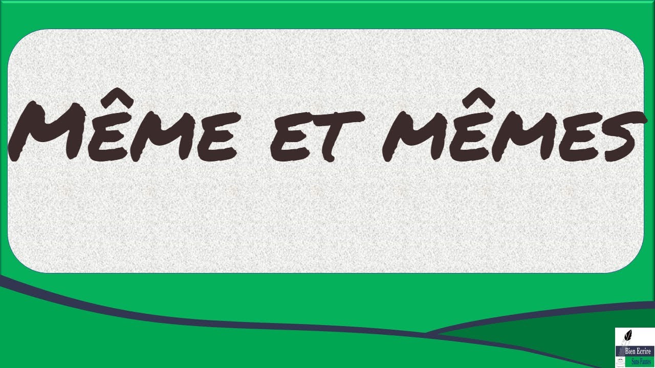 Même et mêmes