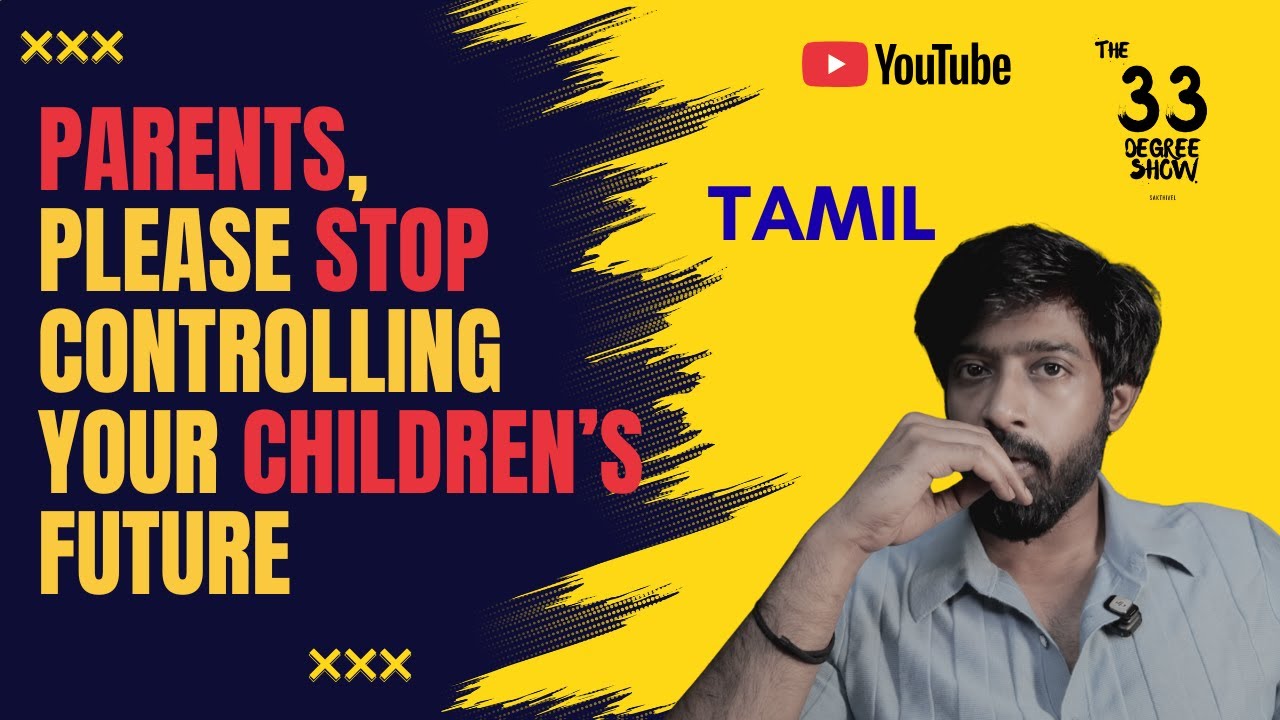 Parents, Please Stop Controlling Your Children&rsquo;s Future | Tamil Motivation | the33degreeshow