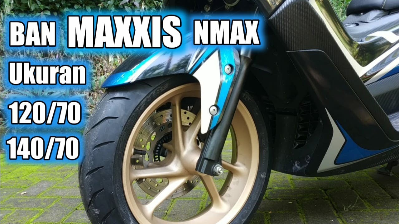 Ban Maxxis Nmax 120/70 & 140/70