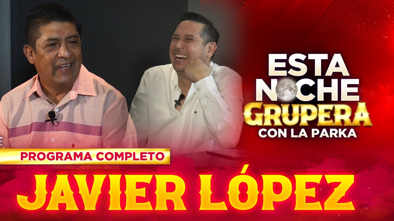 JAVIER LÓPEZ en Esta Noche Grupera