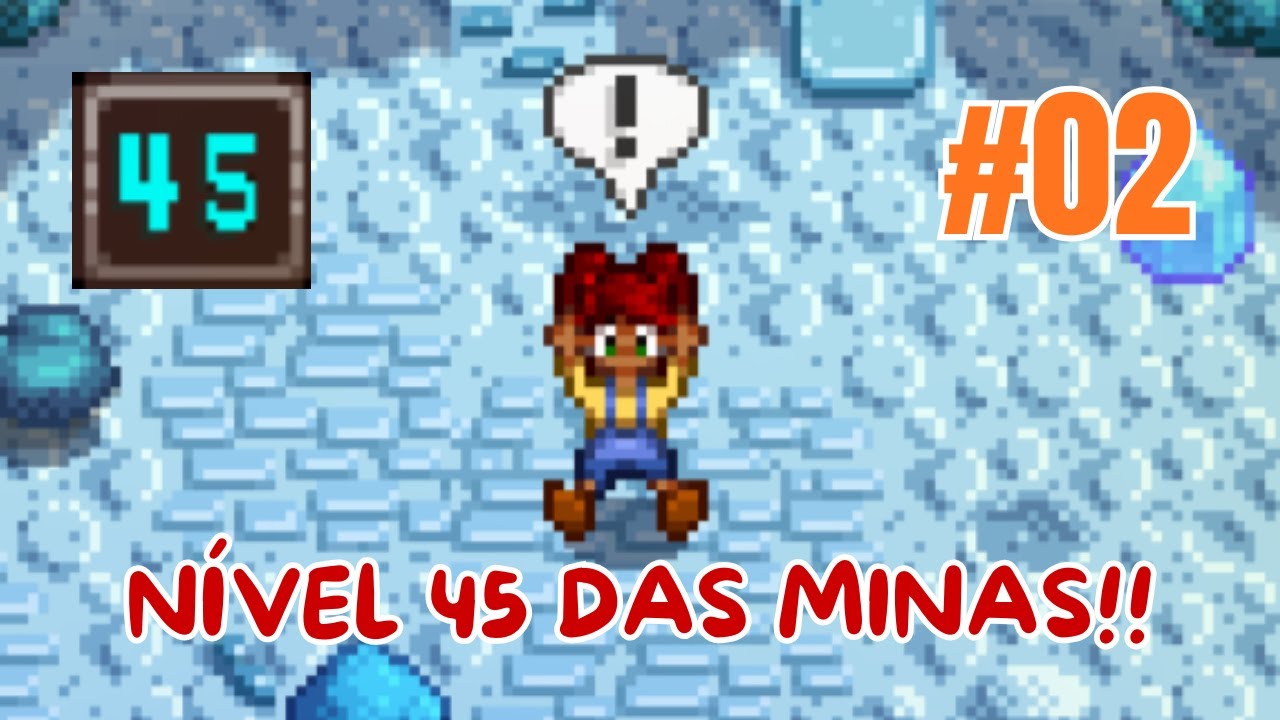 Nível 45 Das Minas |  Rumo à Perfeição #02 - Stardew Valley