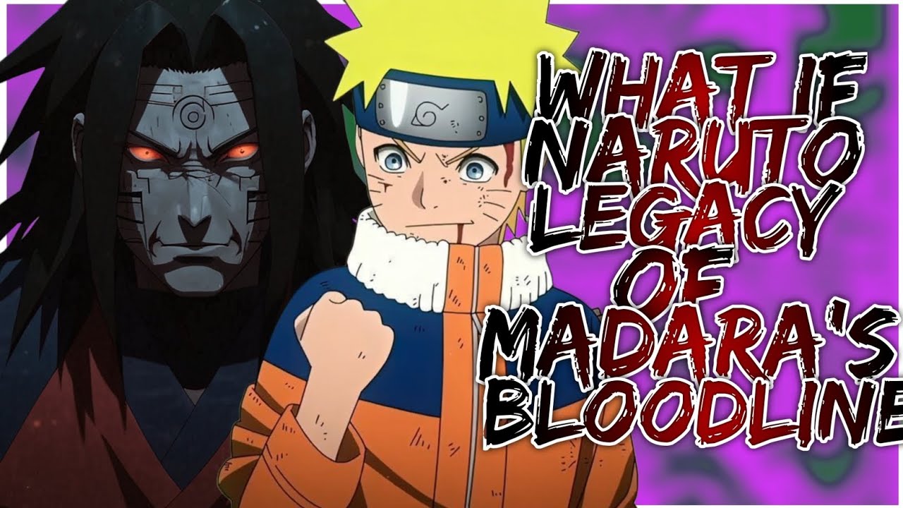 What if Naruto legacy of Madara's bloodline | Part 1