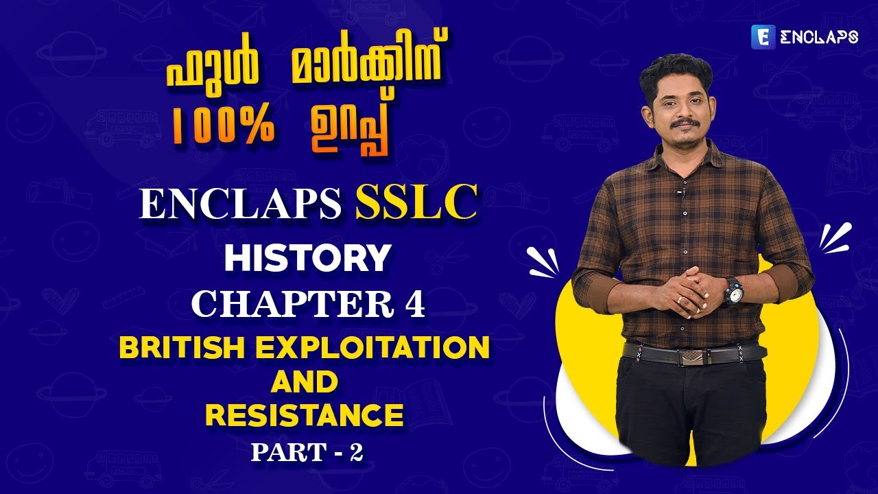 ENCLAPS SSLC | HISTORY | CHAPTER 4 |  BRITISH EXPLOITATION AND RESISTANCE | PART 2