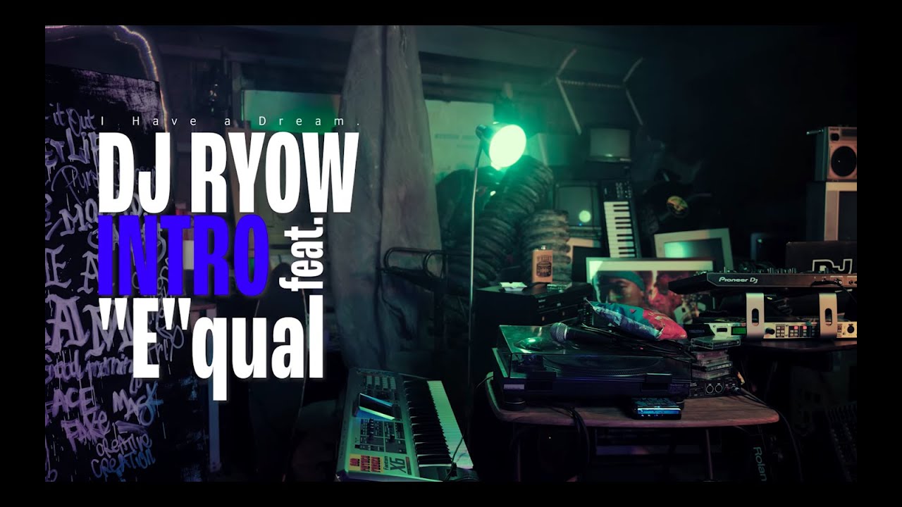 DJ RYOW - INTRO feat. “E”qual (Official Music Video)