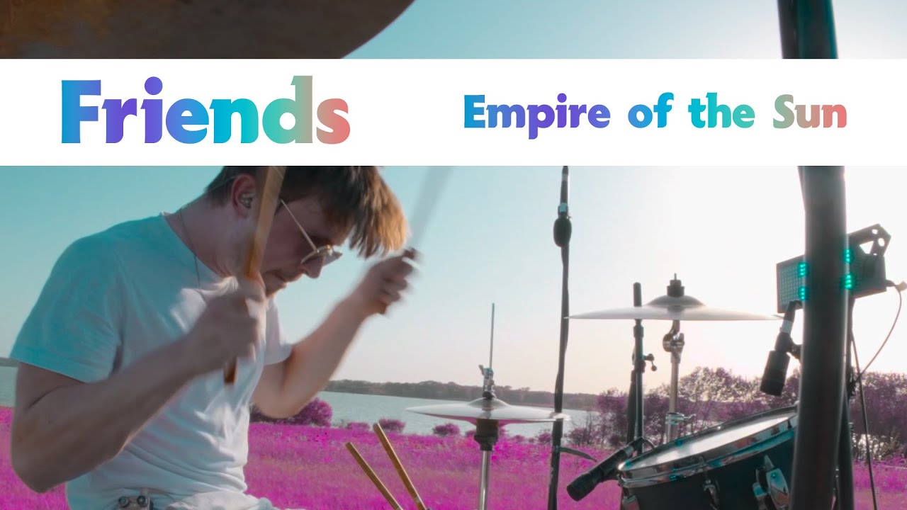 EMPIRE OF THE SUN - Friends | ATLAS DRUM COVER