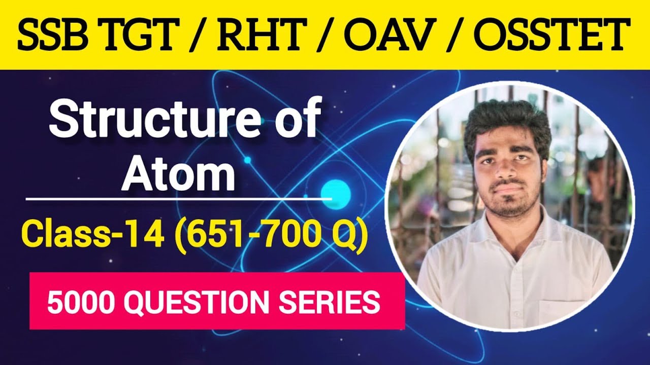 Chemistry Class 14 | Structure of Atom | SSB TGT | OSSTET | RHT | OAVS