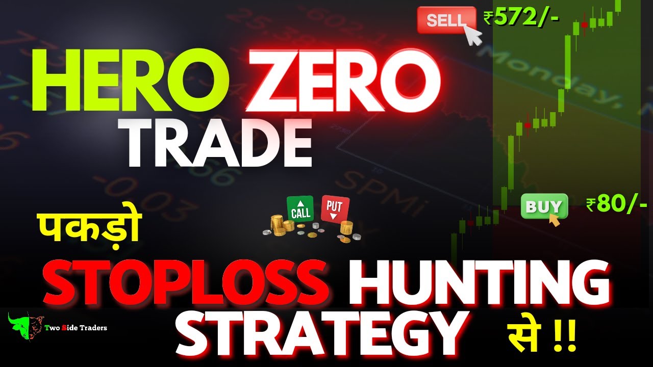 Hero Zero Trading Strategy : Using Stoploss Hunting Strategy | Zero To Hero Trading | Stock Market