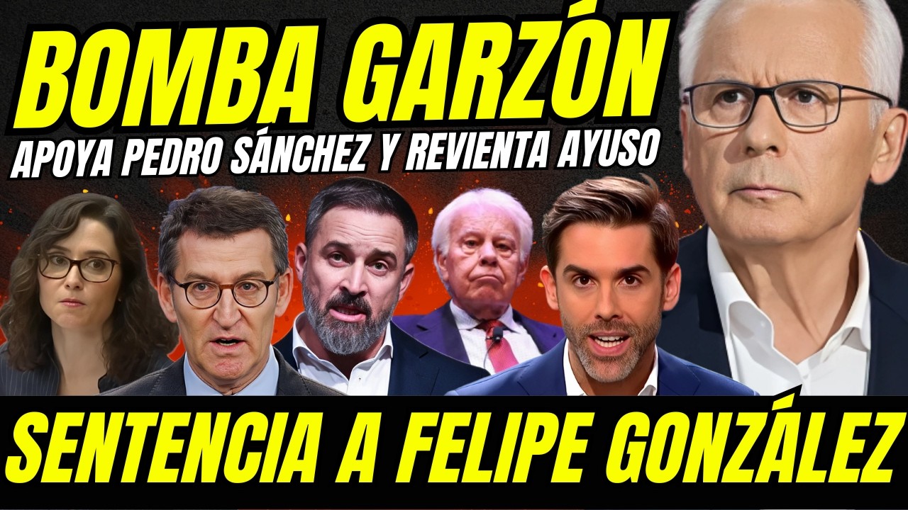 BALTASAR GARZ&Oacute;N RECUERDA LOS GAL FELIPE GONZ&Aacute;LEZ PARA DEFENDER A PEDRO S&Aacute;NCHEZ Y REVENTAR A AYUSO
