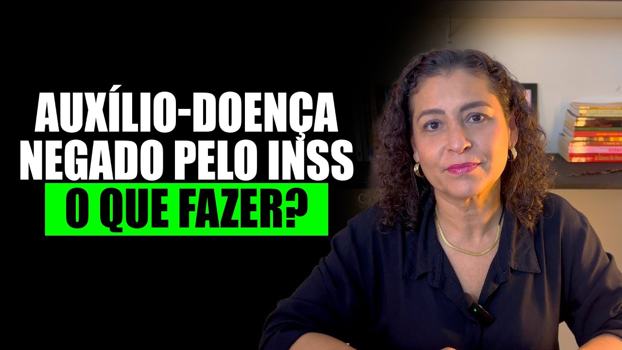 Aux&iacute;lio-doen&ccedil;a NEGADO no INSS? Veja o que fazer e como recorrer!