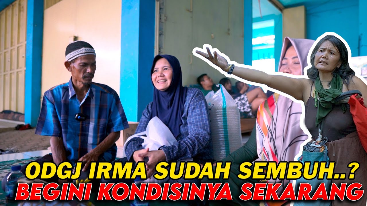 SEMBUH !! BEGINI KEADAAN ODGJ IRMA SEKARANG - SUDAH SEMBUH 100%..??