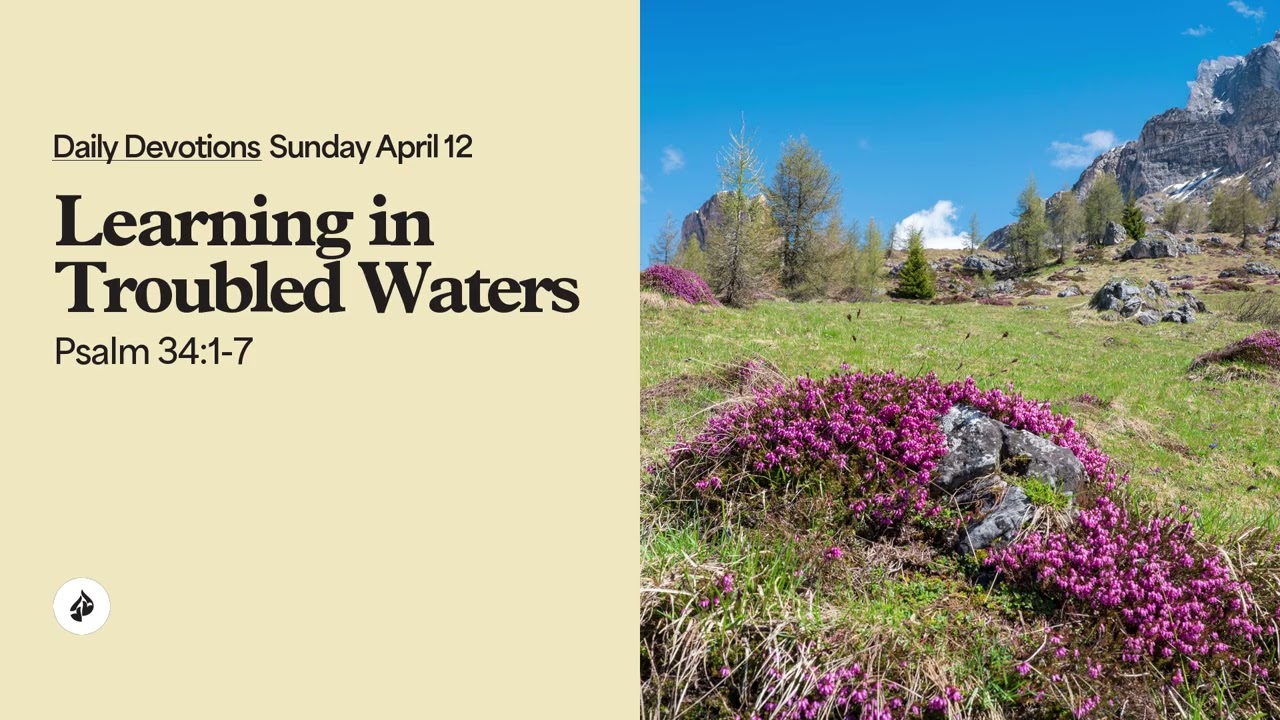 Learning in Troubled Waters &ndash; Daily Devotional
