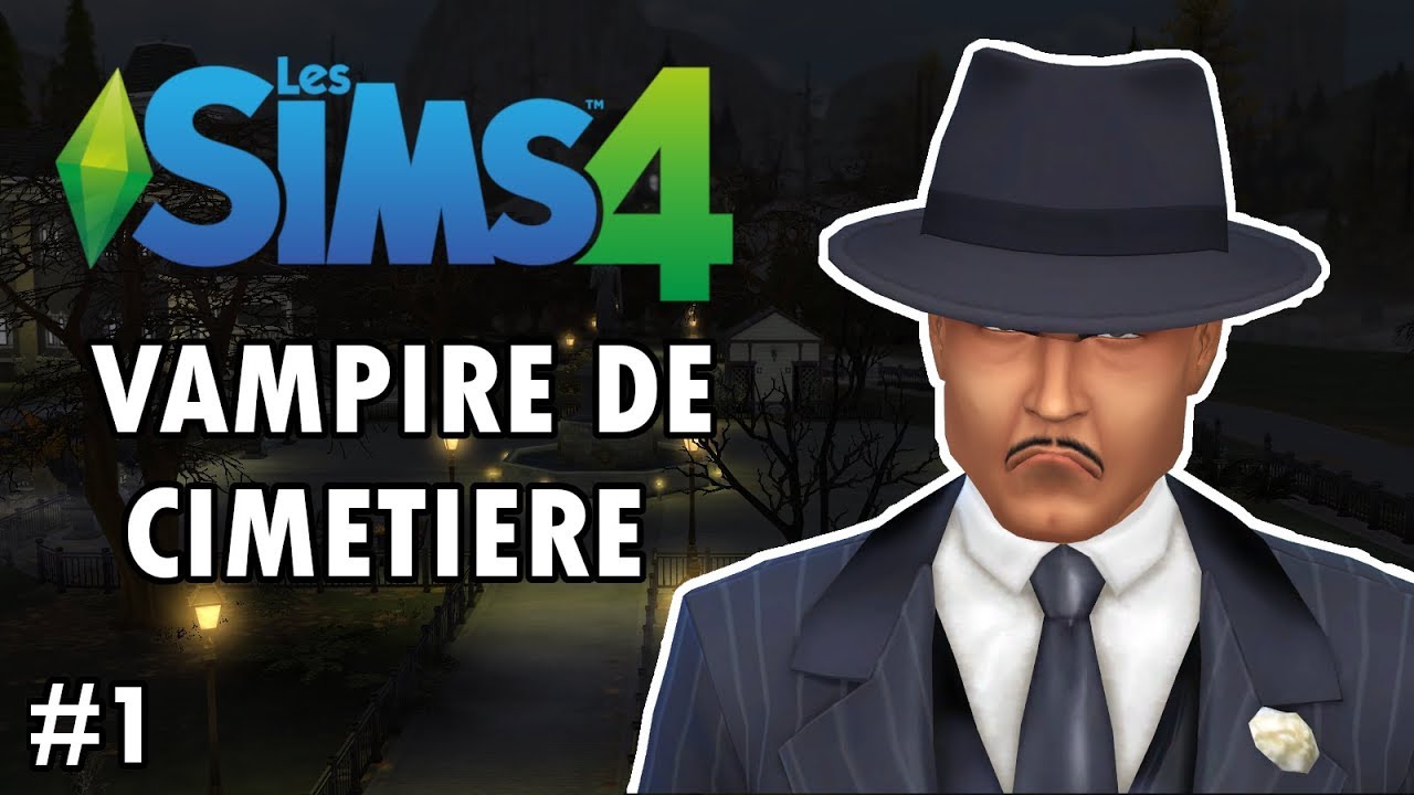 Sortez les mouchoirs #1 Vampire de cimetière / Challenge Sims 4