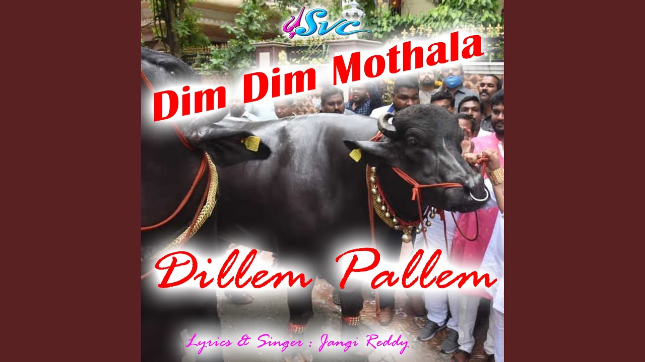 Dim Dim Mothala Dillem Pallem