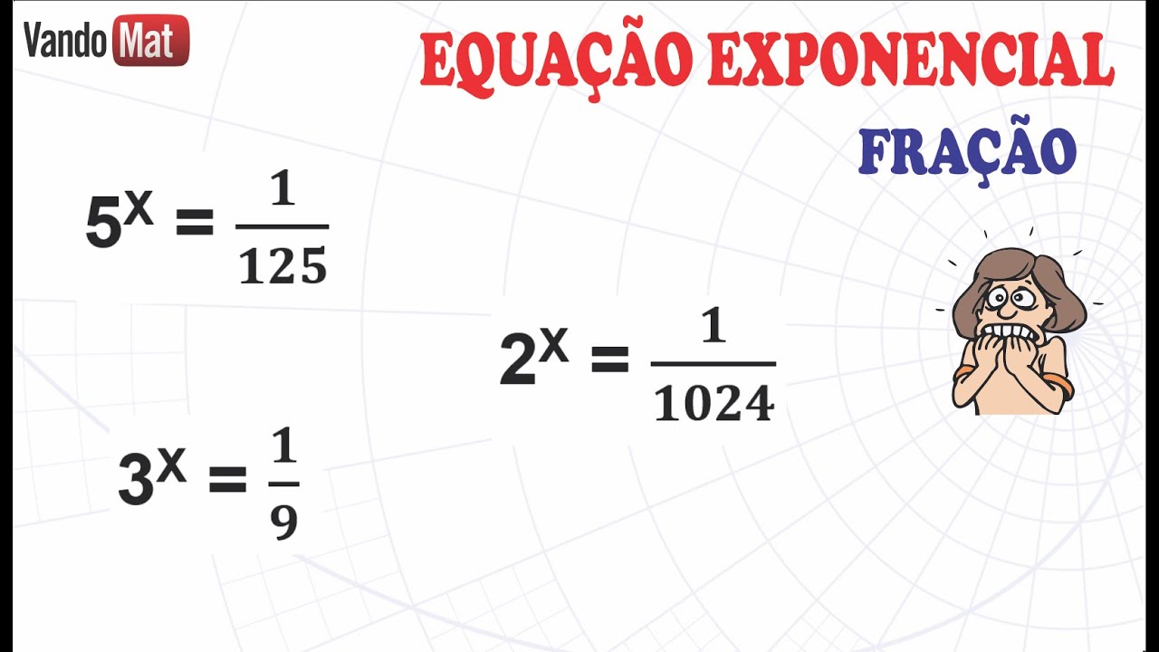 EQUAÇÃO EXPONENCIAL #2 FRAÇÕES 