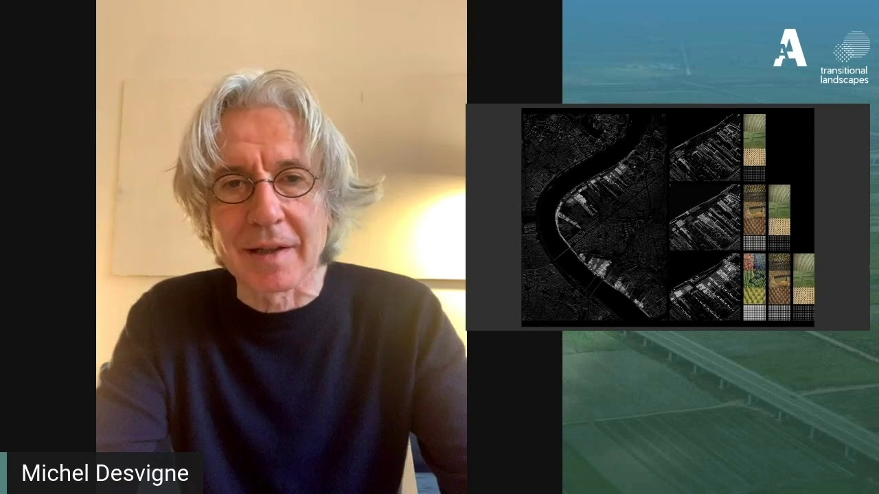 Transitional Landscapes - Lecture Michel Desvigne