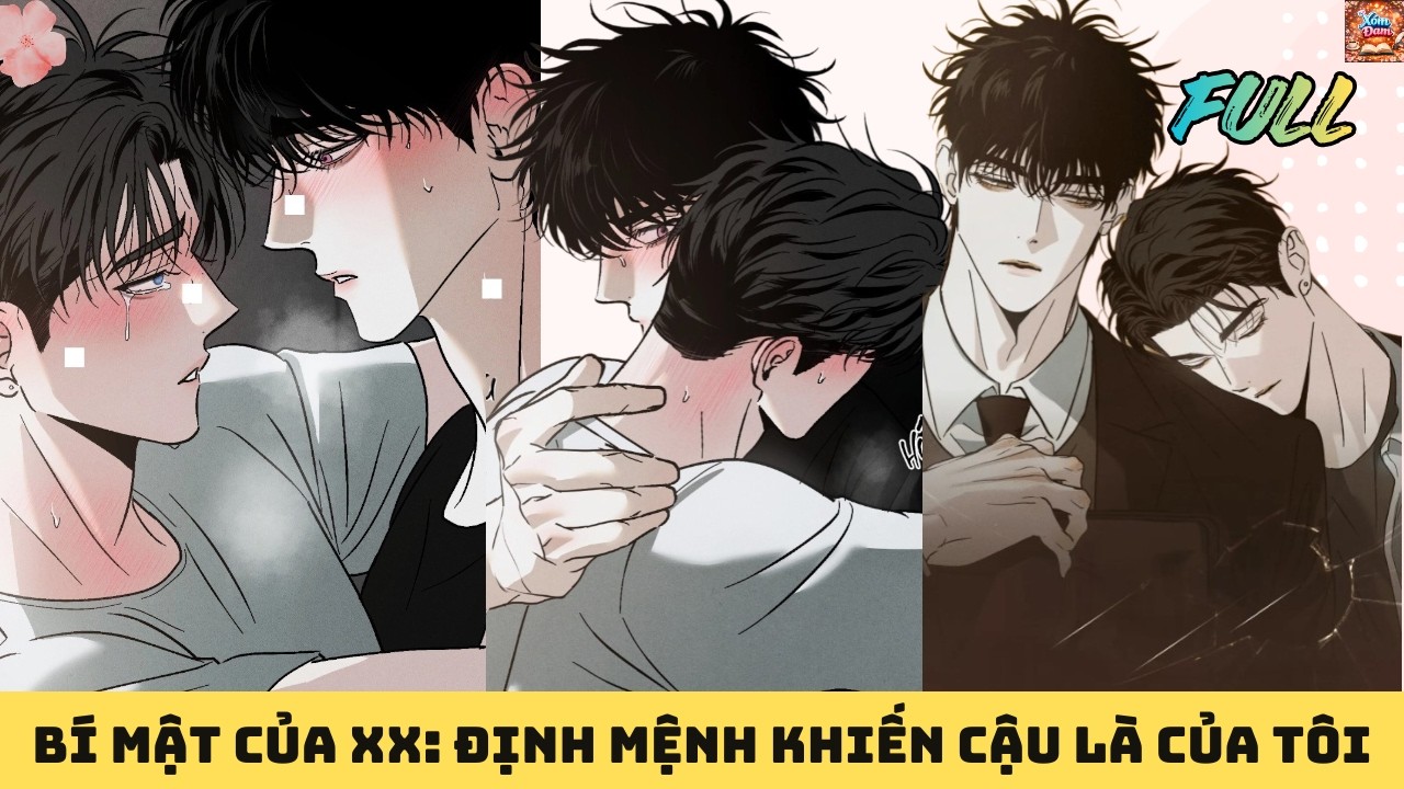 FULL BỘ || BÍ MẬT CỦA XX: ĐỊNH MỆNH KHIẾN CẬU LÀ CỦA TÔI || XÓM ĐAM