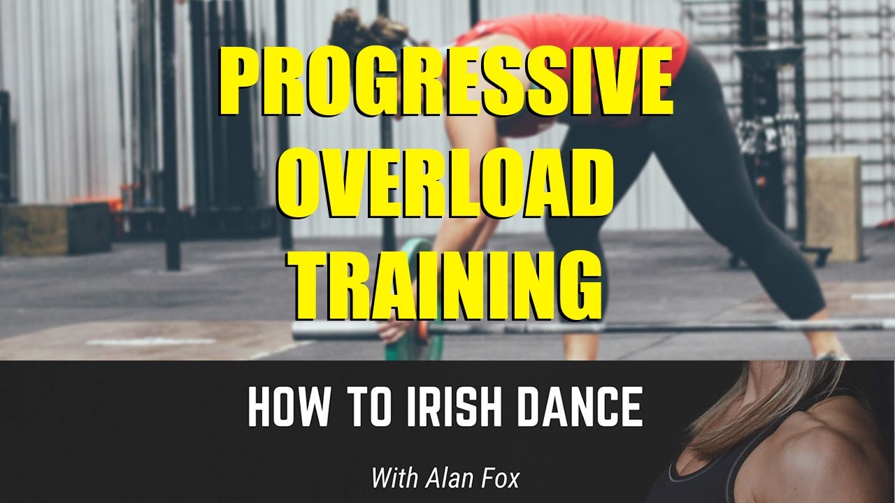 PROGRESSIVE OVERLOAD TRAINING / DANCE TRAINING / HOW TO IRISH DANCE