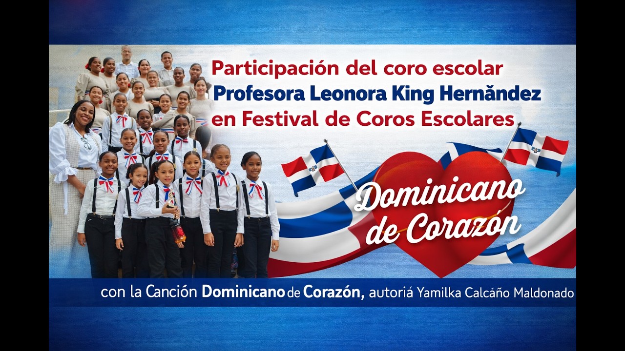 Dominicano de Corazón versión 2025, de Yamilka Calcaño Maldonado  por el coro  Leonora King Hdez. 