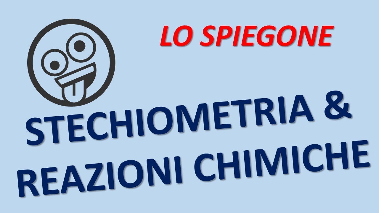 Che cos'è la stechiometria e lettura di una reazione chimica - LO SPIEGONE