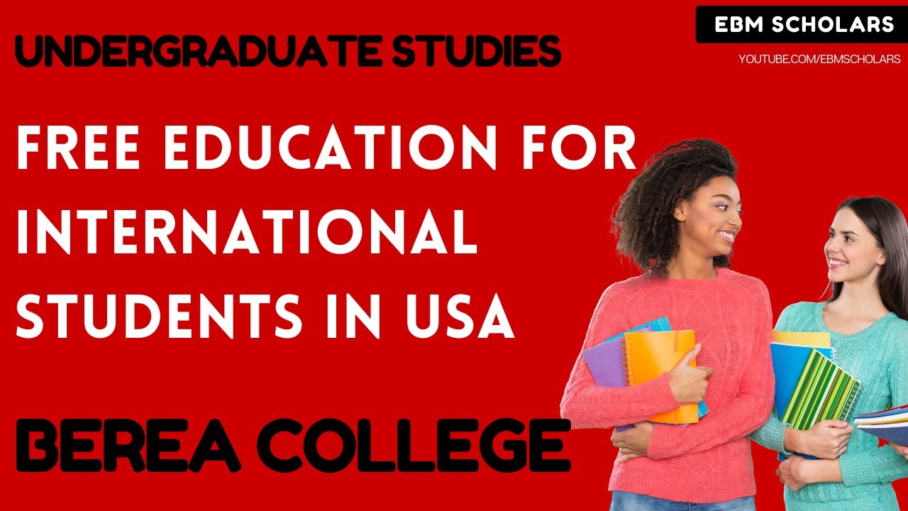 FREE COLLEGE EDUCATION for Bachelor's Degree at BEREA COLLEGE in the USA for all Students #BEREA