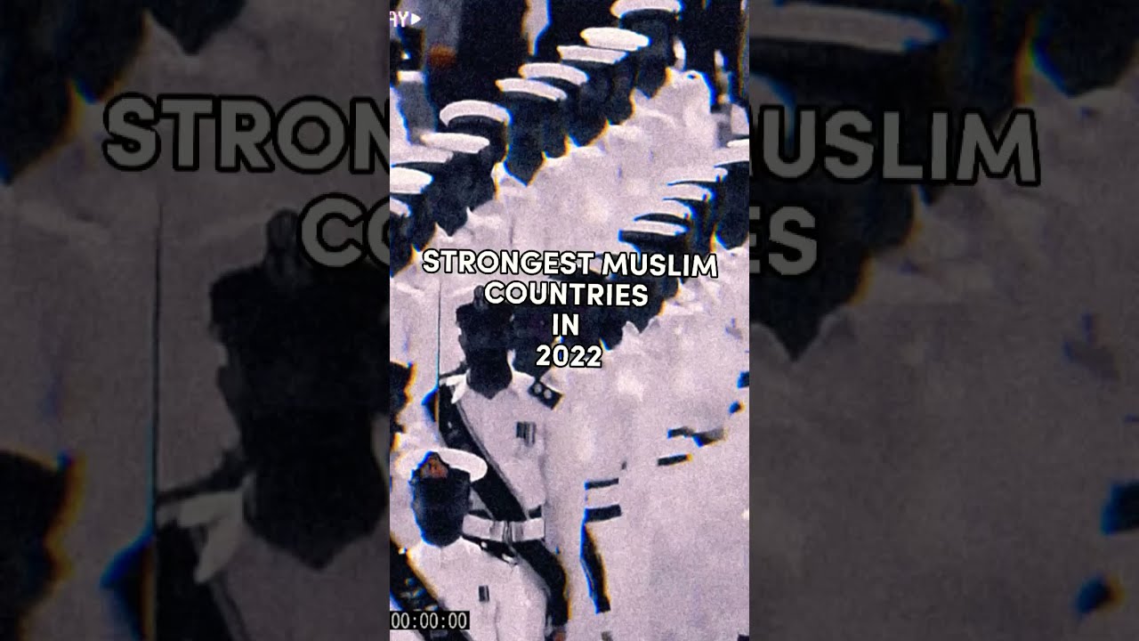 Strongest Muslim Countries In 2022 #shorts