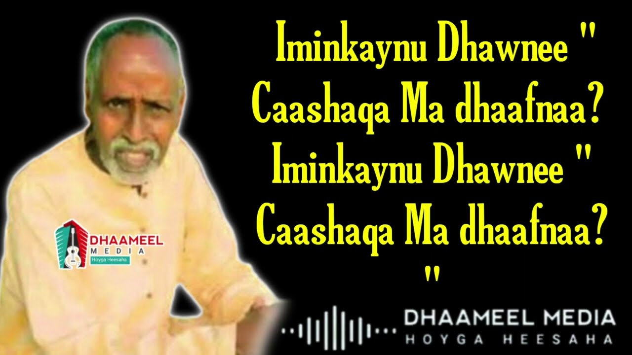 Maxamuud M Xasan Kabanle Heestii | Caashaqa Ma Dhaafnaa | Lyrics _ Mudug Boy