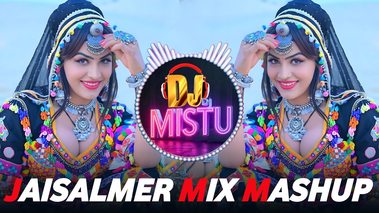 JAISALMER NONSTOP MIX MASHUP 🔥 HINDI SONG REMIX BOLLYWOOD SONG REMIX DJ REMIX 