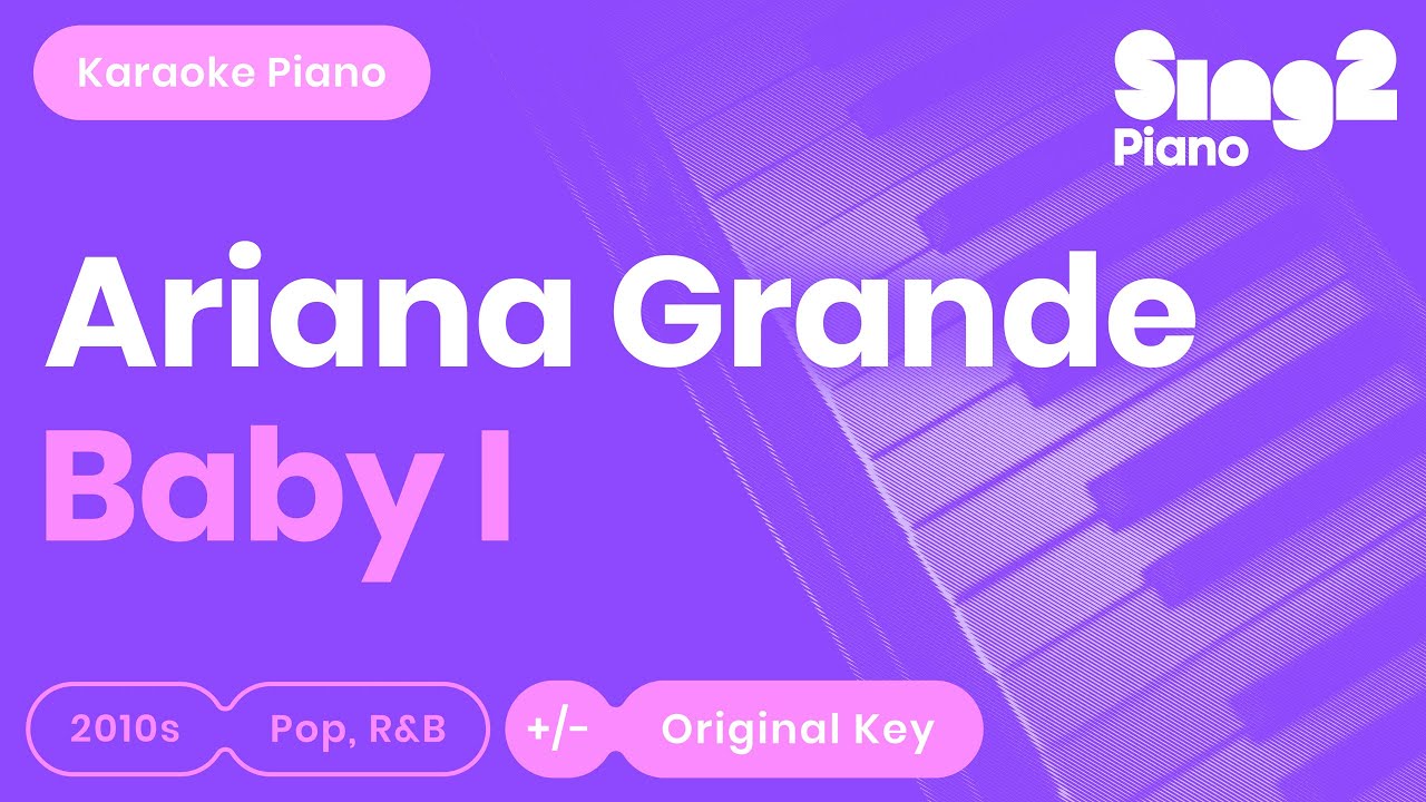 Ariana Grande - Baby I (Piano Karaoke)
