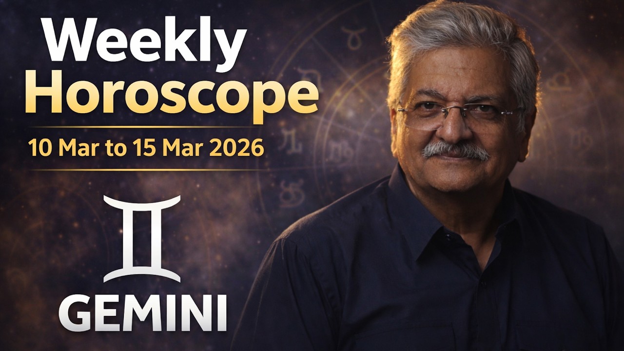 Gemini Weekly Horoscope  | 10 March  to 15 March  2026 |  Syed M Ajmal Rahim