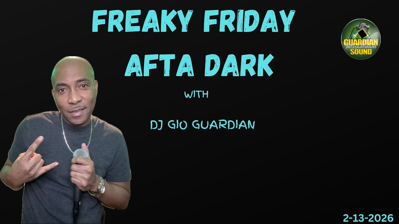 FREAKY FRIDAY AFTA DARK - DJ GIO GUARDIAN - 2-13-2026
