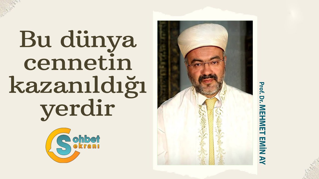 Bu dünya cennetin kazanıldığı yerdir | Prof. Dr. Mehmet Emin AY - Ayasofya Camii yeni imamı