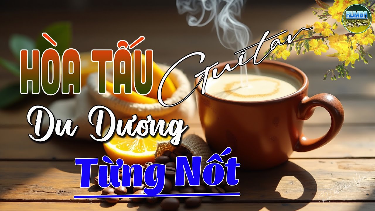 18/05 Mở Nhạc Không Lời Buổi Sáng DU DƯƠNG TỪNG NỐT ~ Hòa Tấu Guitar Rumba Nhạc Phòng Trà,Cafe Sáng