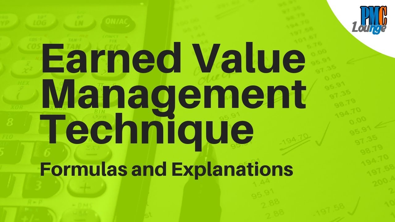 Earned Value Management Technique - Formulas and Explanations