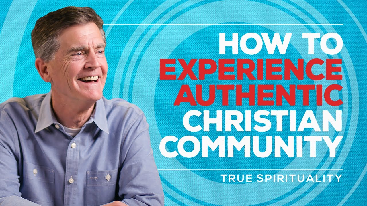 True Spirituality Series: How to Experience Authentic Christian Community | Chip Ingram