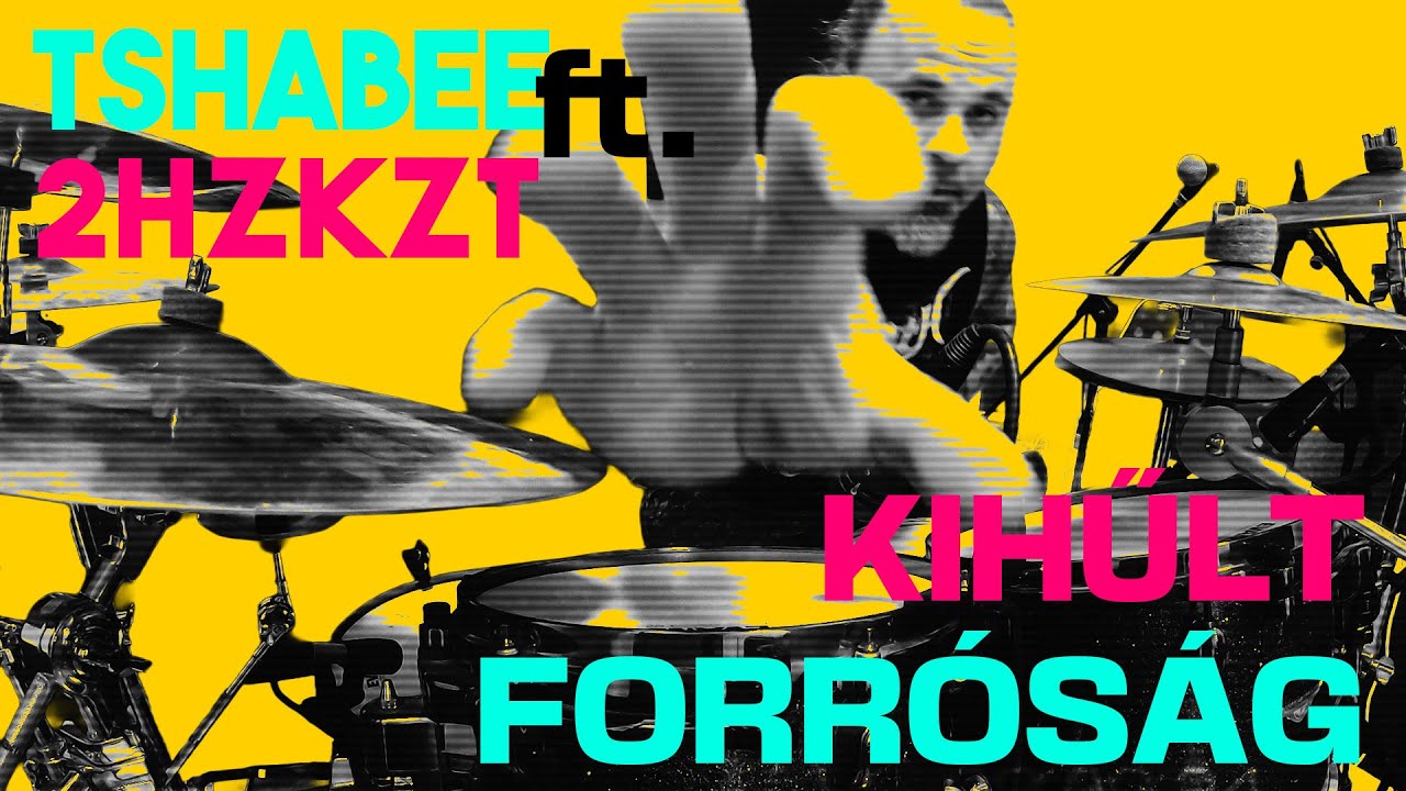 Tshabee ft. 2HZKZT - Kihűlt Forróság (DRUM COVER)