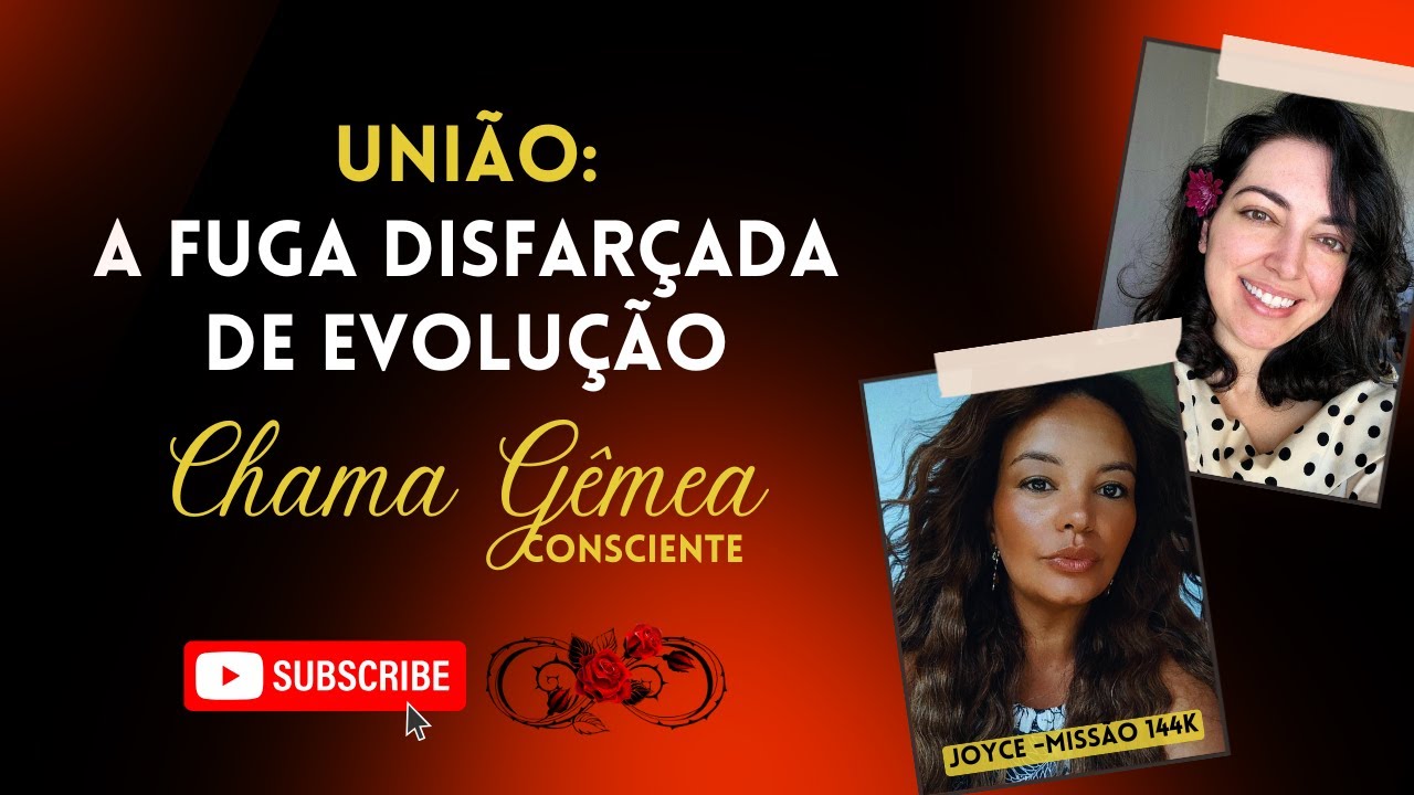 Nossa visão sobre a dinâmica de chamas gêmeas (com Joyce Gregório - Missão 144k)