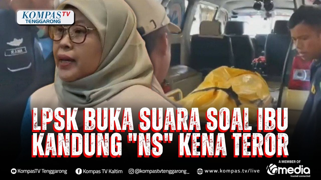 Soal Ibu Kandung 'NS' Diteror OTK, LPSK： Ancaman dari Pesan Singkat dan Telepon