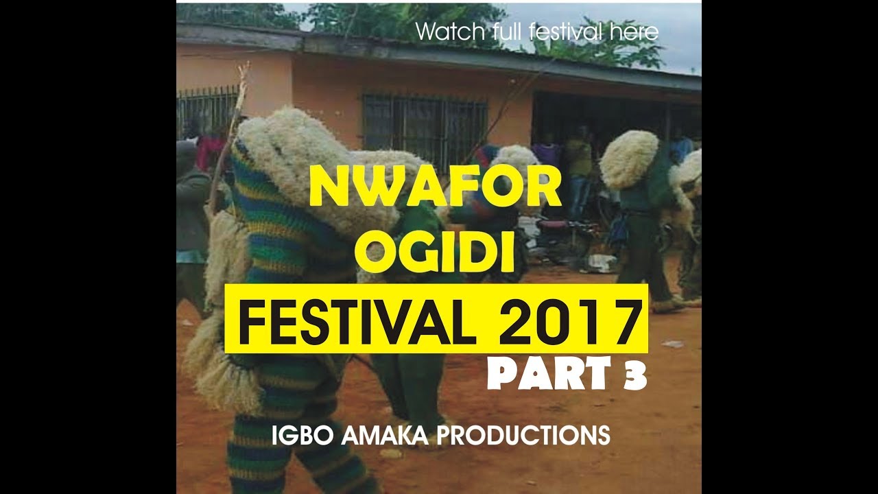 NWAFOR OGIDI FESTIVAL 2017  (PART 3.)