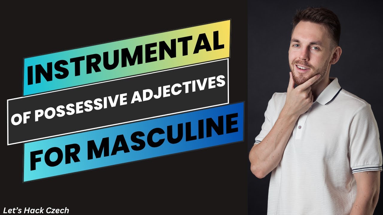 Instrumental of Czech Possessive adjectives for Masculine