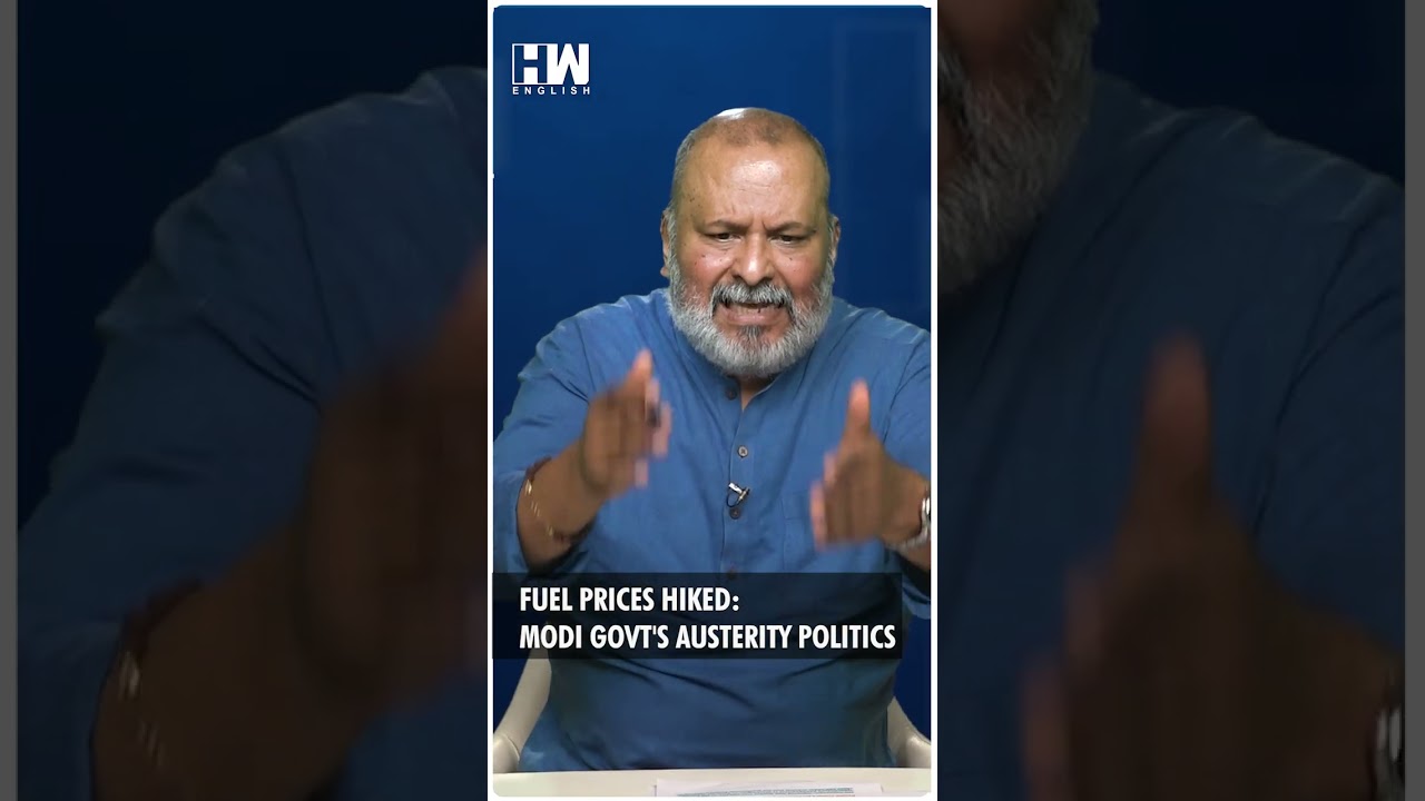India Fuel Prices Hiked: Modi Govt's Austerity Politics | Sujit Nair