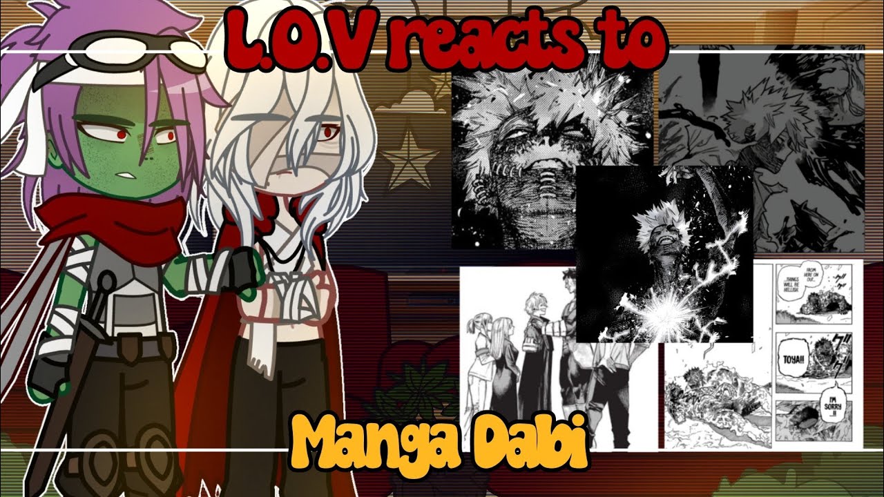 LOV Reacts to Manga Dabi || MHA/BNHA || Gacha Reaction Video