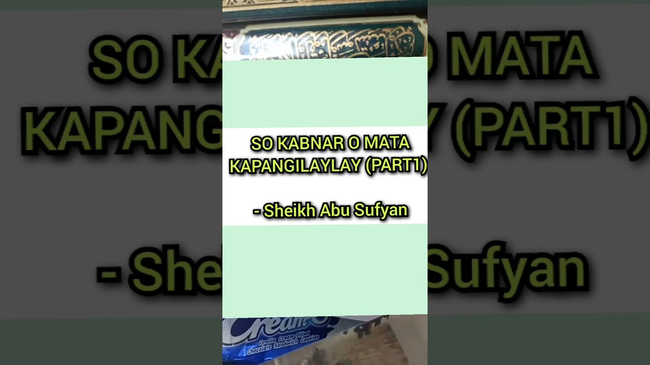 So Kabenar O Mata Kapangilaylay ( PART 1 ) - Sheikh Abu Sufyan Thabit Wasyat Maranao