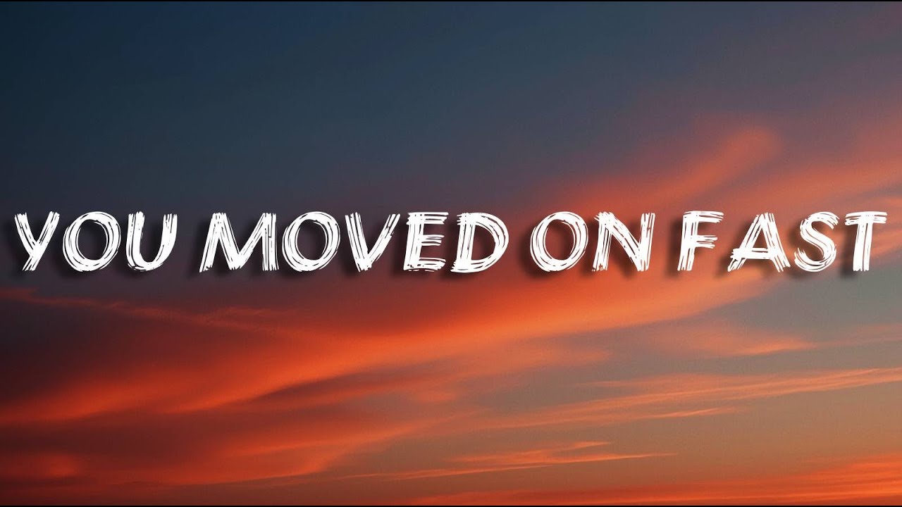 You Moved On Fast | Sad Love Song(Lyrics)
