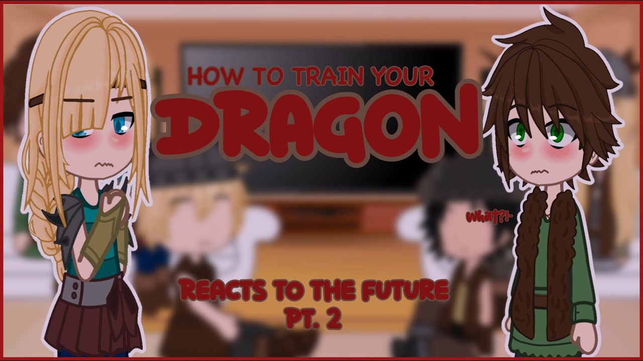 Past HTTYD reacts to the ✨FUTURE✨|| Pt.2 || Pt.1 link in the desc.