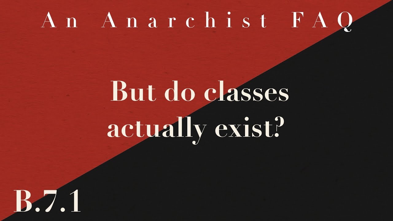 But do classes actually exist? | B.7.1 | An Anarchist FAQ
