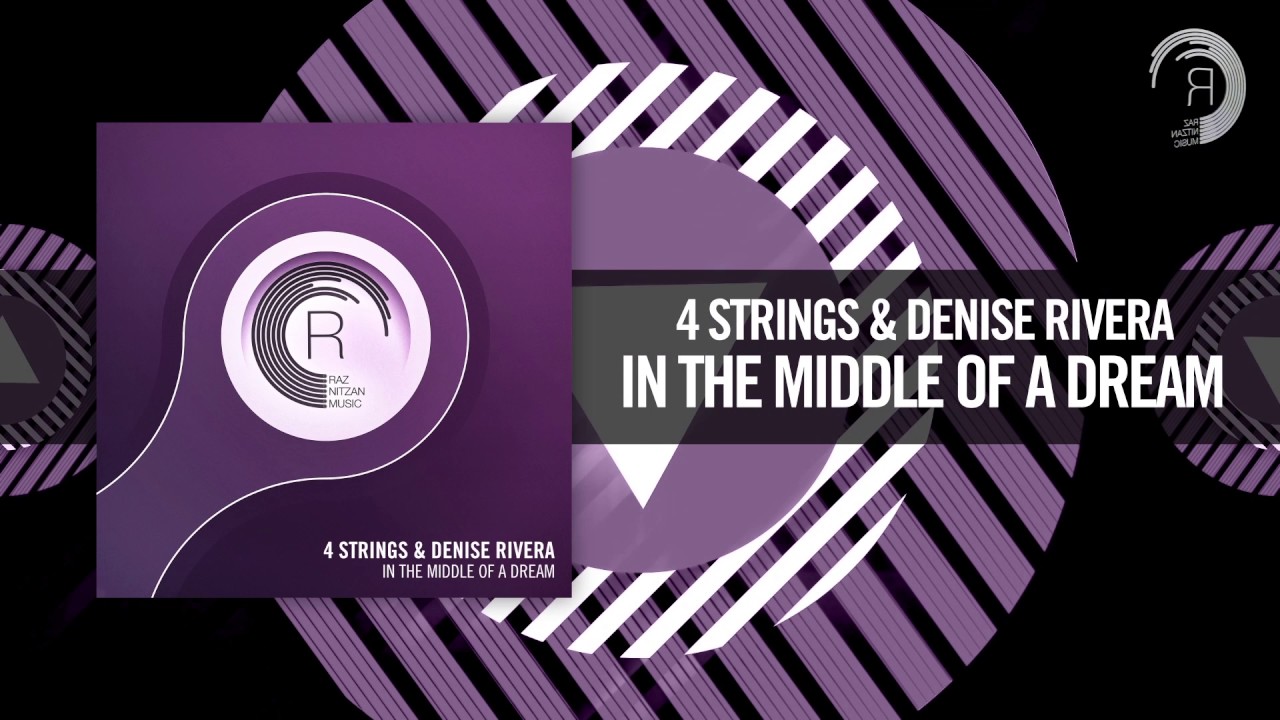 4 Strings & Denise Rivera - In The Middle of a Dream [FULL] (RNM)