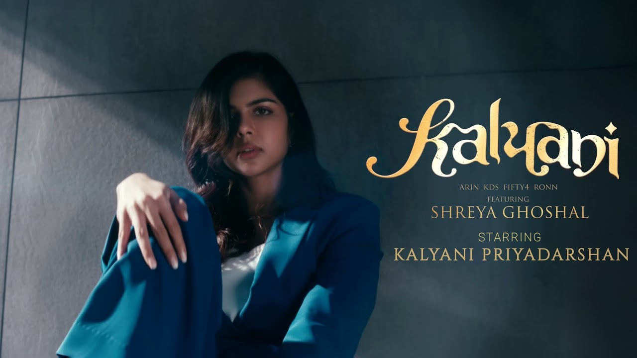 KALYANI Remix ft. Shreya Ghoshal | Starring KALYANI PRIYADARSHAN |