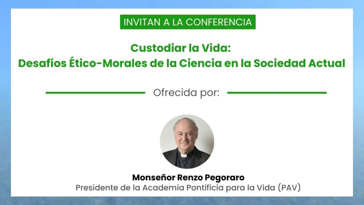 Conferencia Custodiar La Vida Desafíos Éticos y Morales de la ciencia.  Mons Renzo Pegoraro