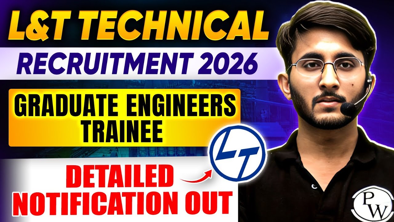 L&T Technical Recruitment 2026 | Graduate Engineers Trainee | Detailed Notification Out